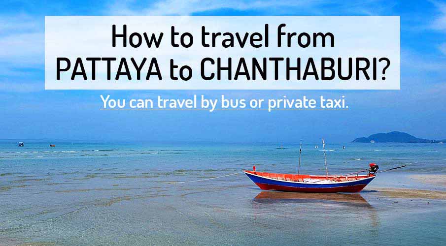 How to get from Pattaya to Chanthaburi