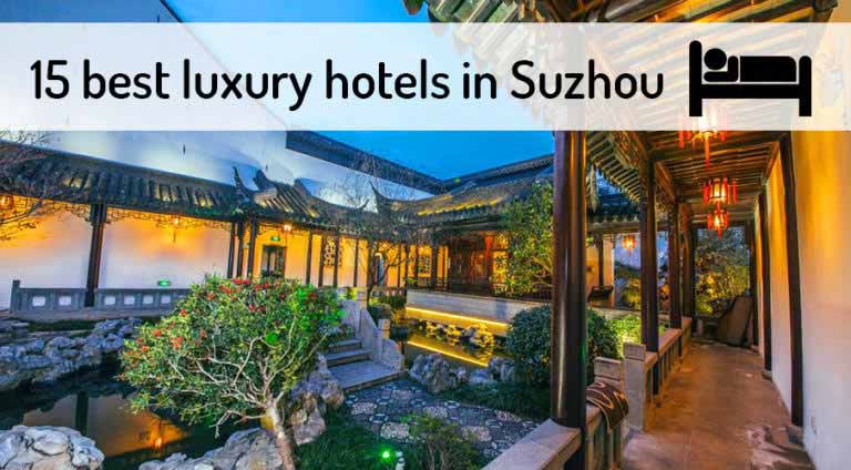 15 Best Luxury 5-star Hotels in Suzhou ️ | 2024