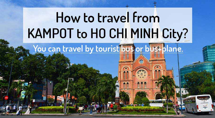 travel-kampot-to-ho-chi-minh-saigon