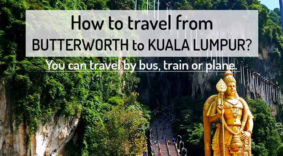 How To Go From Butterworth To Kuala Lumpur Northern Vietnam