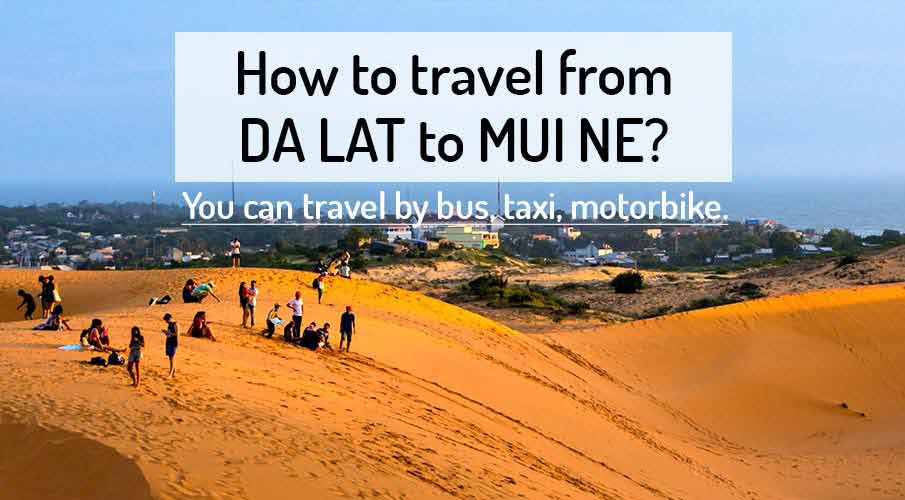 How to get from Da Lat to Mui Ne