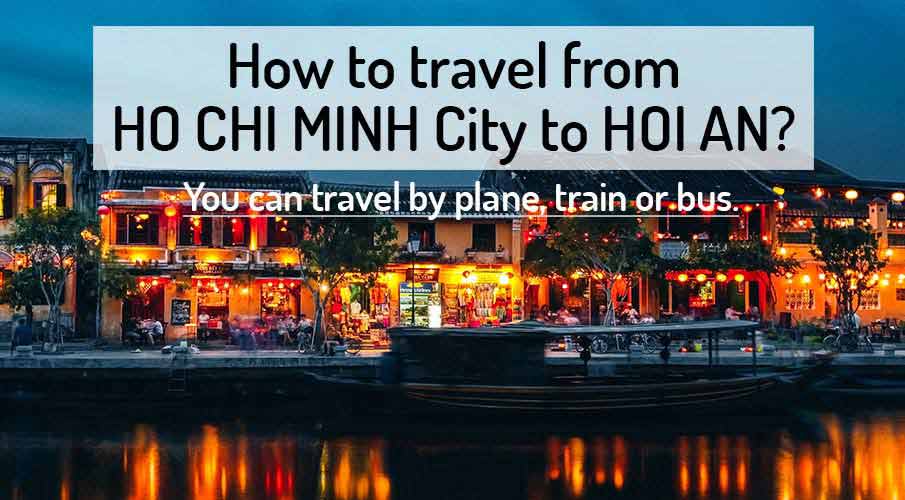How to get from Ho Chi Minh City to Hoi An