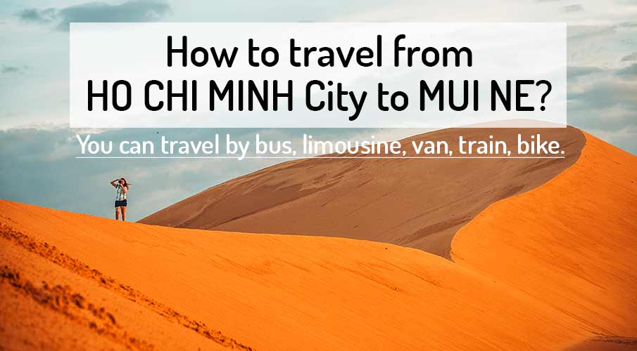 How to get from Ho Chi Minh City to Mui Ne (Phan Thiet)