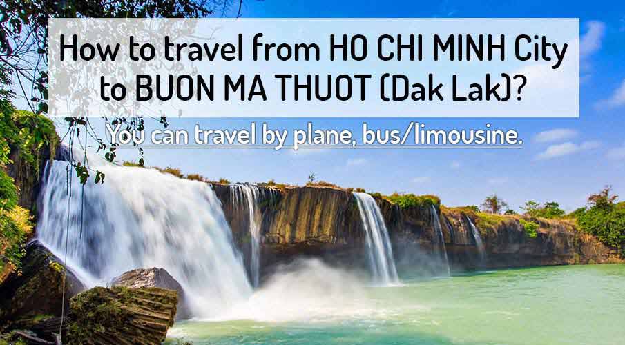 How to get from Ho Chi Minh (Saigon) to Buon Ma Thuot (Dak Lak)