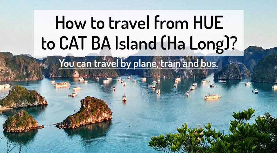 How to get from Hue to Cat Ba Island - Ha Long Bay