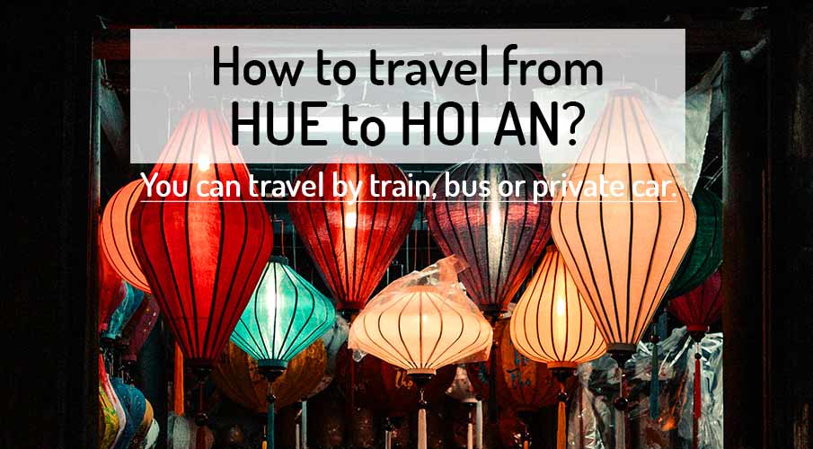 How to get from Hue to Hoi An (Da Nang)