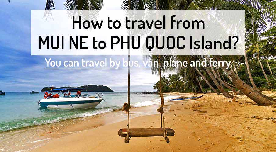 How to get from Mui Ne to Phu Quoc Island