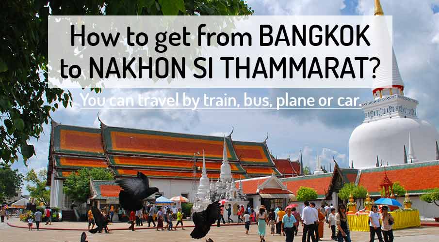 how-to-go-bangkok-to-nakhon-si-thammarat | Northern Vietnam