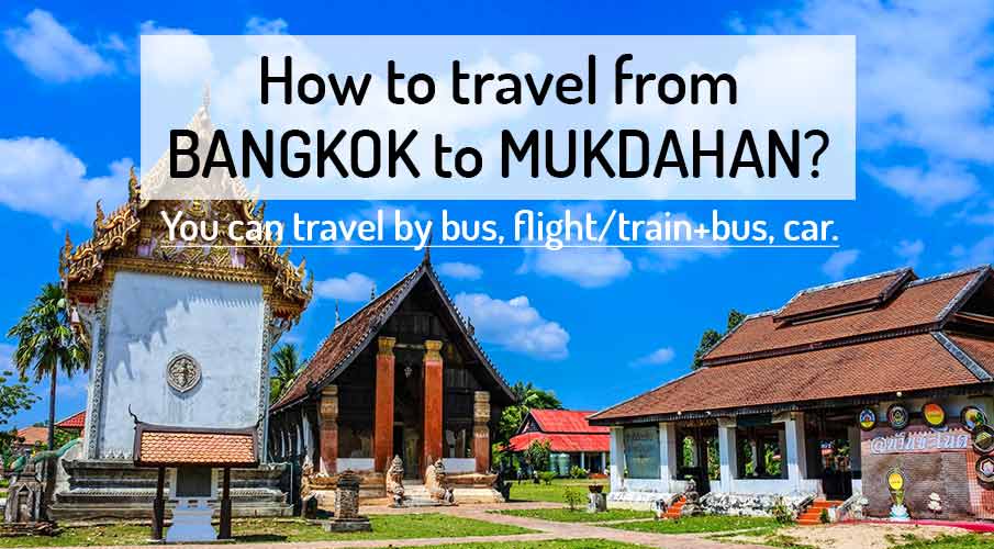 how-to-go-bangkok-to-mukdahan