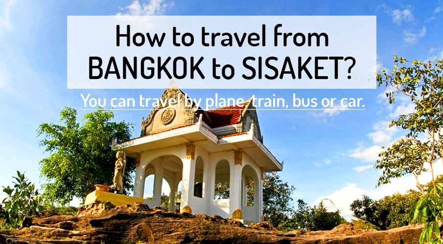 how-to-go-bangkok-to-sisaket