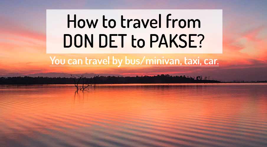 how-to-go-don-det-to-pakse