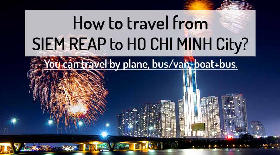 How to go — SIEM REAP to HO CHI ➡️ | 2022