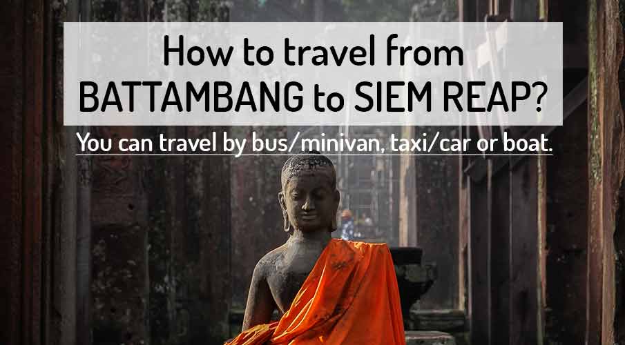 How to get from Battambang to Siem Reap