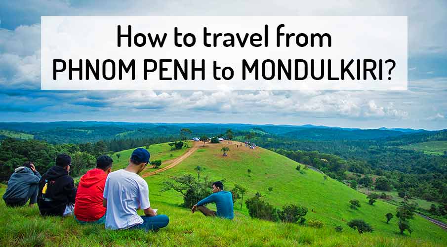 how-to-go-phnom-penh-to-mondulkiri