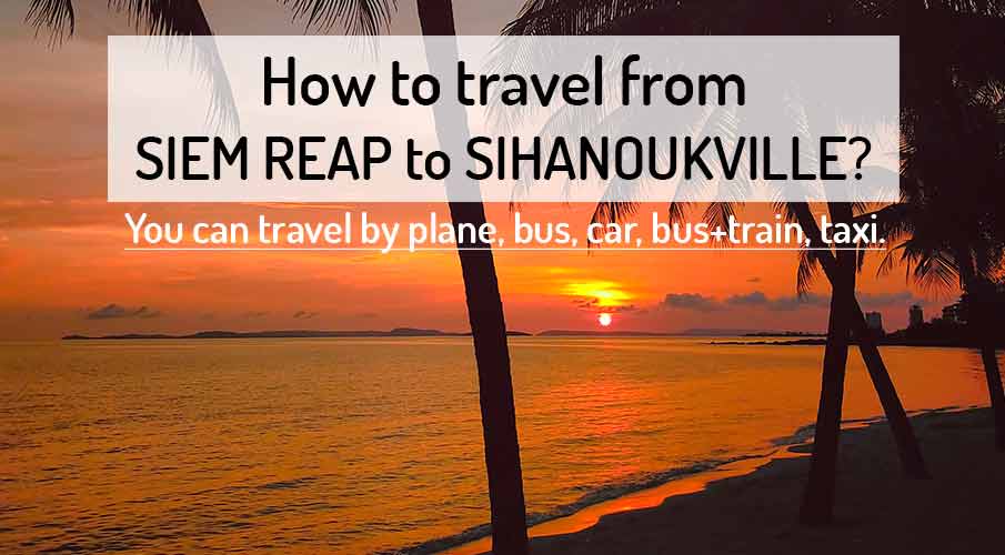 how-to-go-siem-reap-to-sihanoukville