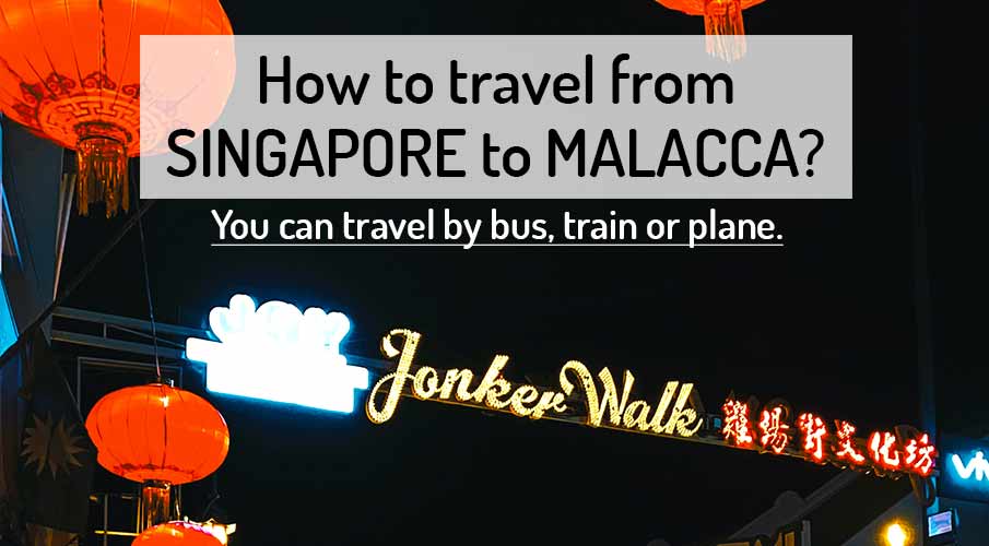 how-to-go-singapore-to-malacca