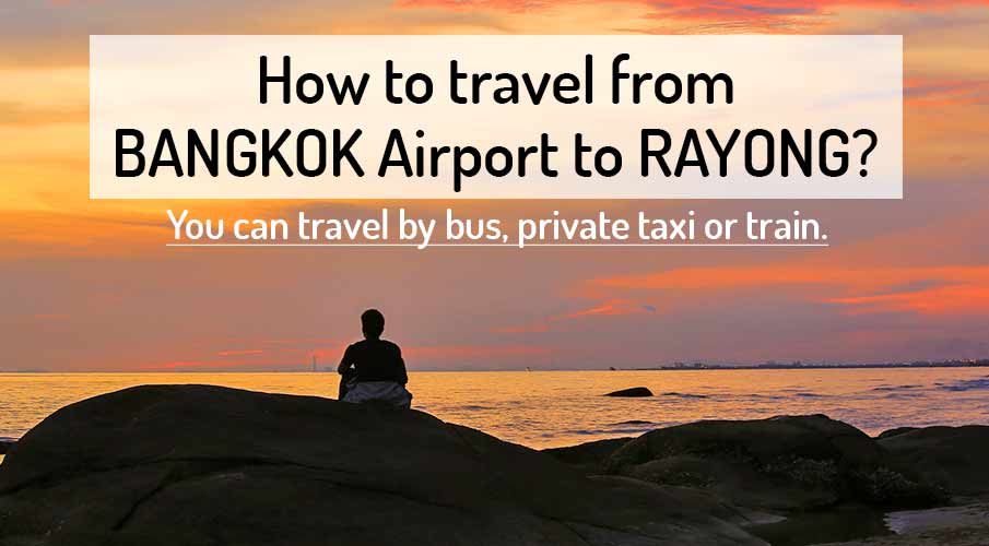 how-to-go-bangkok-airport-to-rayong