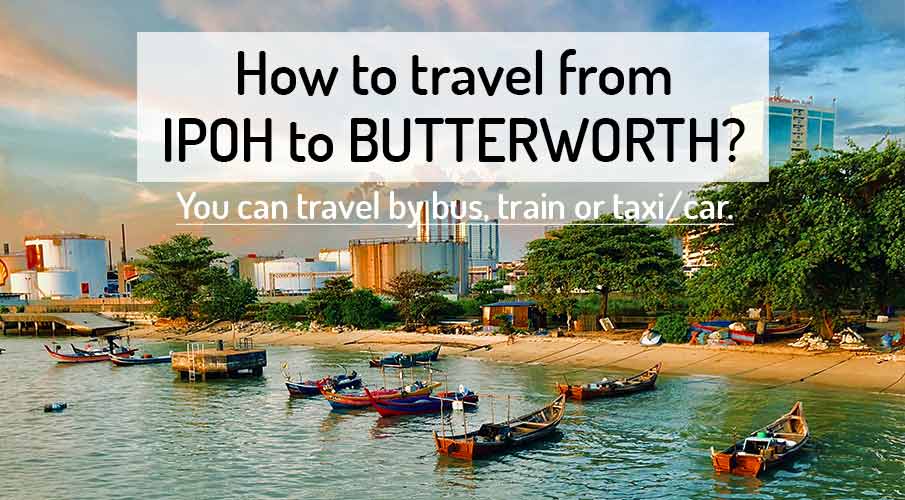 how-to-go-ipoh-to-butterworth