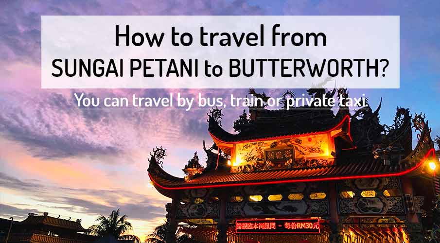 how-to-go-sungai-petani-to-butterworth