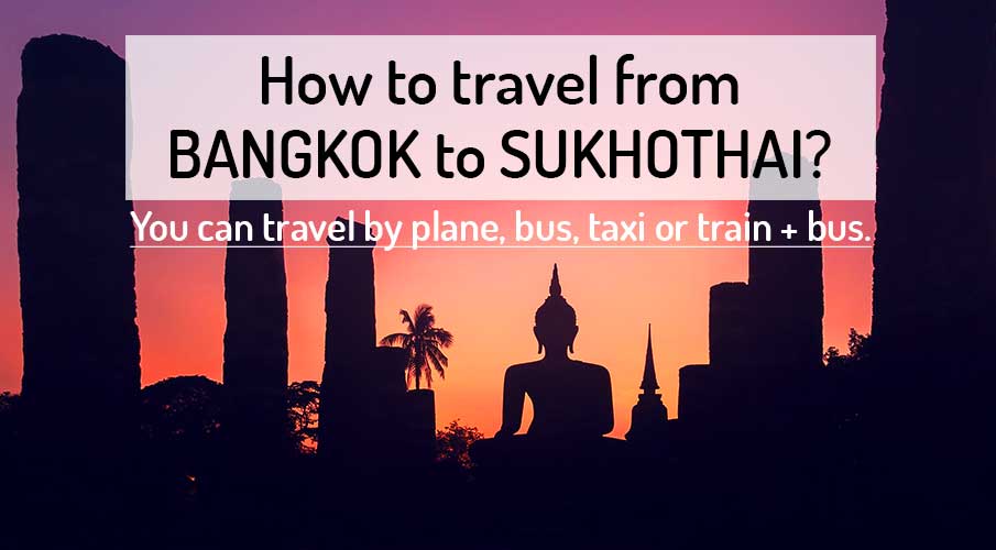 how-to-go-bangkok-to-sukhothai