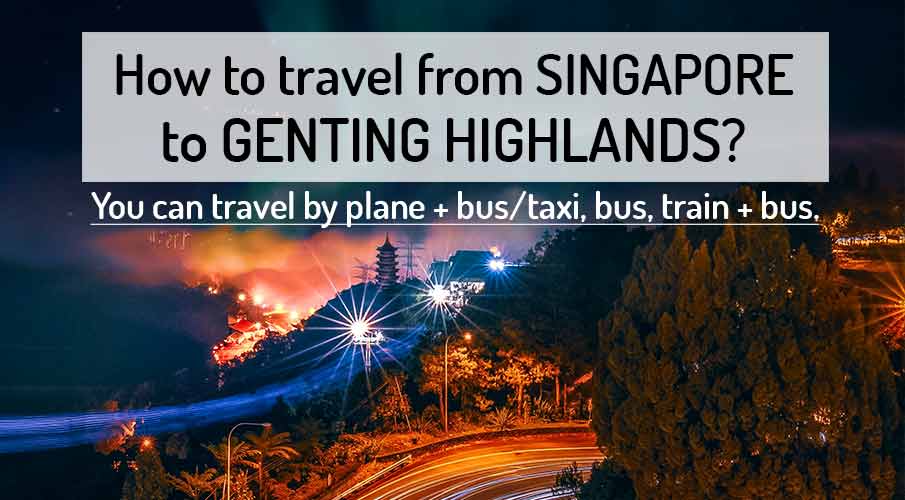 how-to-go-singapore-to-genting-highlands