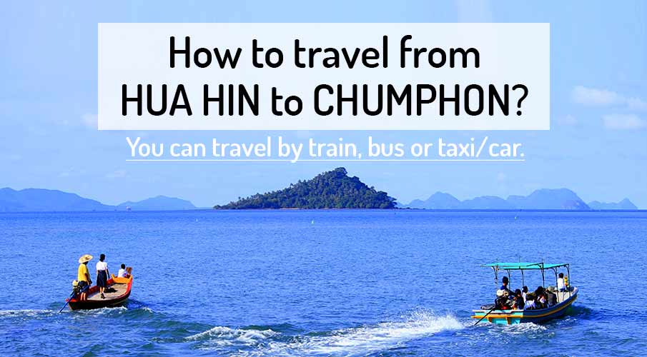 how-to-go-hua-hin-to-chumphon