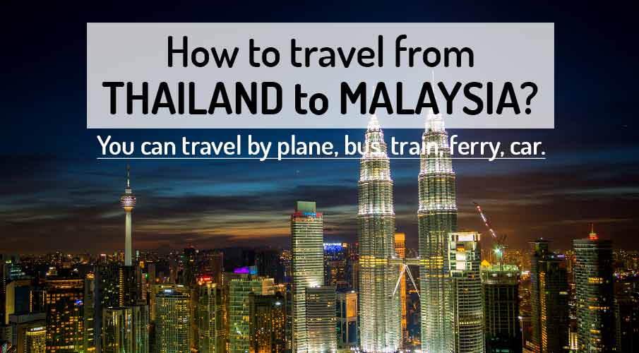 how-to-go-thailand-to-malaysia