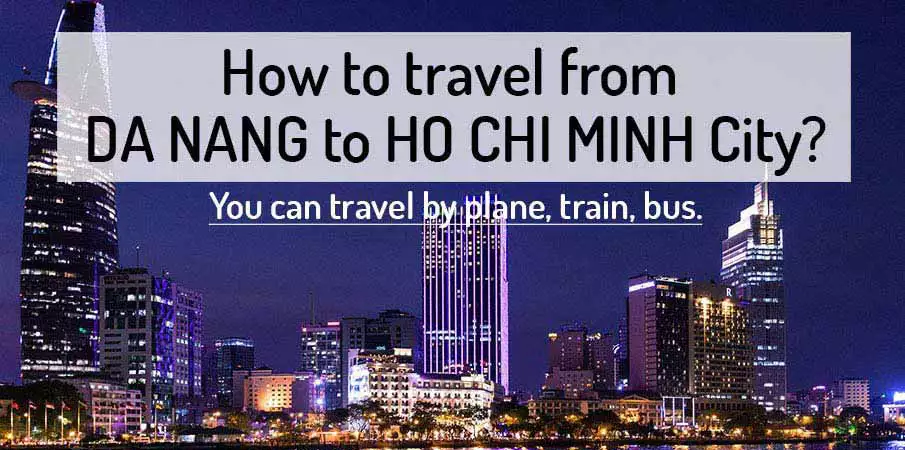 How to get from Da Nang to Ho Chi Minh City (Saigon)