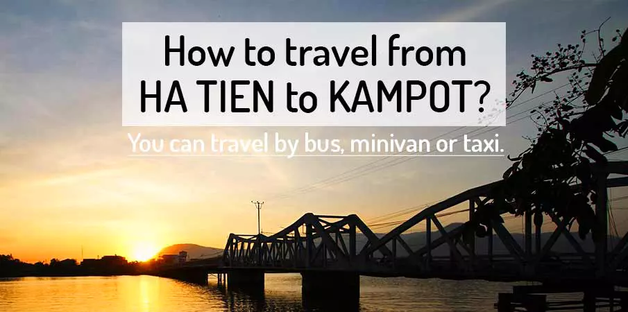 how-to-go-ha-tien-to-kampot