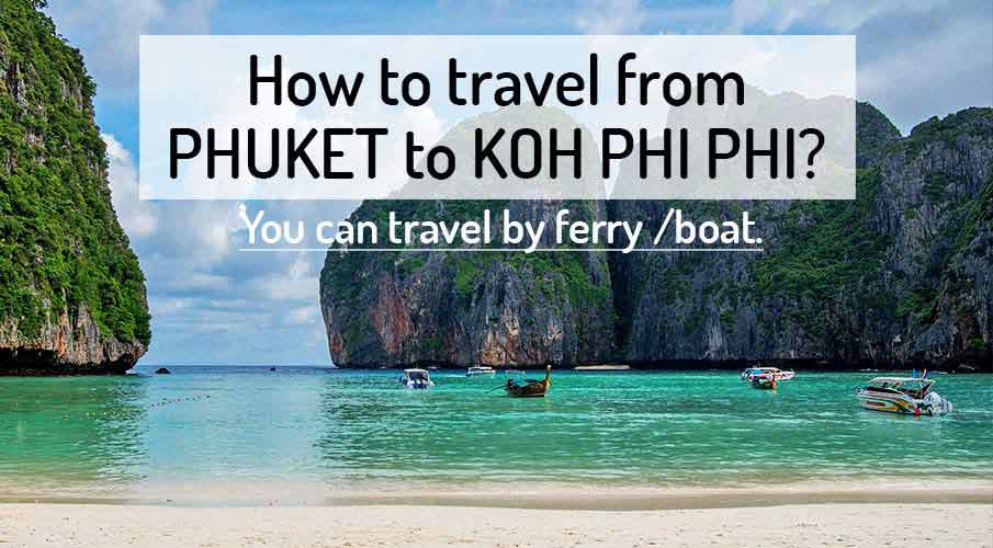 How to get from Phuket to Koh Phi Phi