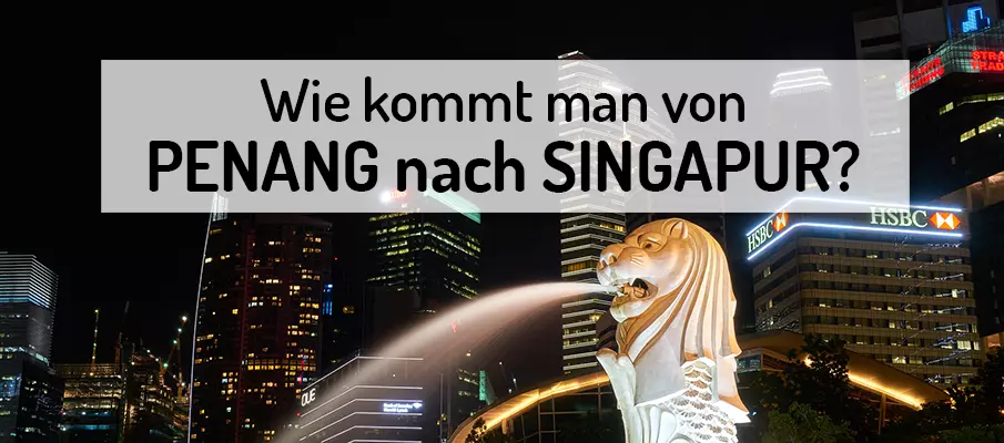 Wie kommt man von Penang nach Singapur? transfer-penang-nach-singapur