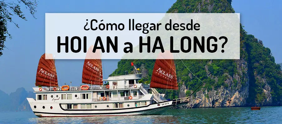 ¿Cómo llegar de Hoi An a la Bahía de Ha Long? transporte-de-hoi-an-a-bahia-ha-long