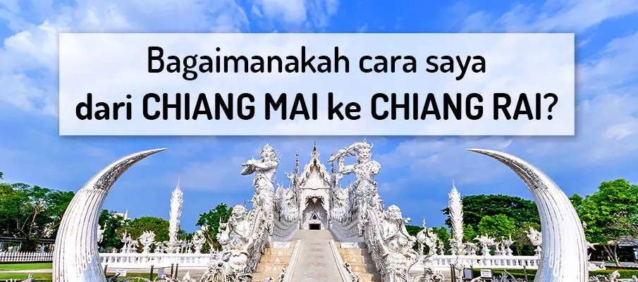 Bagaimana untuk pergi dari Chiang Mai ke Chiang Rai? pengangkutan-dari-chiang-mai-ke-chiang-rai