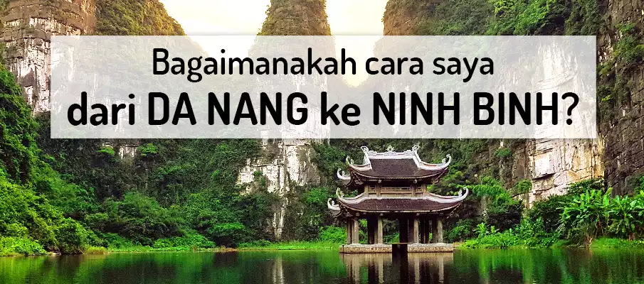 Cara Perjalanan - Da Nang ke Ninh Binh pengangkutan-dari-da-nang-ke-ninh-binh