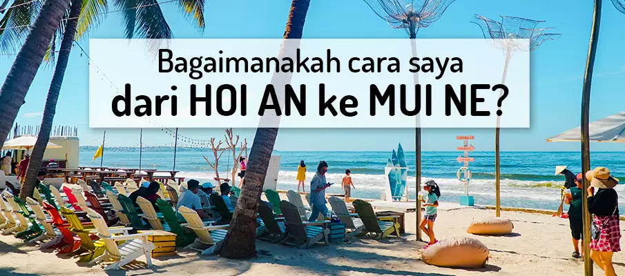 Bagaimana cara pergi dari Hoi An ke Mui Ne (Phan Thiet)? pengangkutan-dari-hoi-an-ke-mui-ne