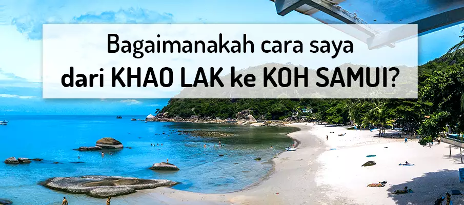Bagaimana untuk pergi dari Khao Lak ke Koh Samui? pengangkutan-dari-khao-lak-ke-koh-samui