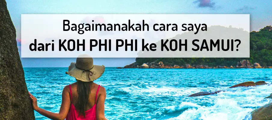 Bagaimana ke Koh Samui dari Koh Phi Phi pengangkutan-dari-koh-phi-phi-ke-koh-samui