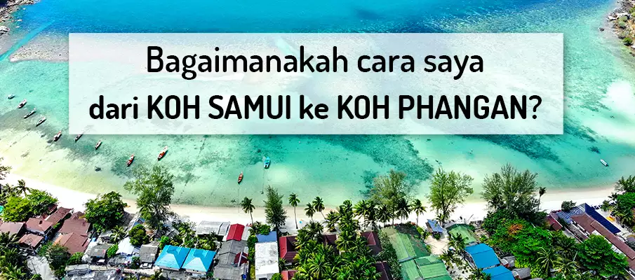 Koh Samui ke Koh Phangan - Feri + Jadual pengangkutan-dari-koh-samui-ke-koh-phangan