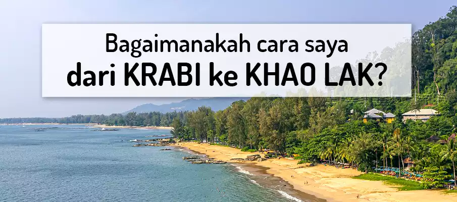 Bagaimana untuk pergi dari Krabi ke Khao Lak? pengangkutan-dari-krabi-ke-khao-lak