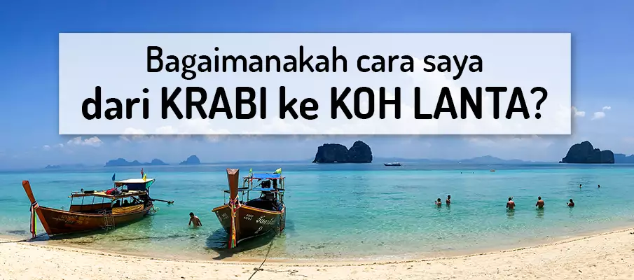 Bagaimana untuk pergi dari Krabi ke Koh Lanta? pengangkutan-dari-krabi-ke-koh-lanta
