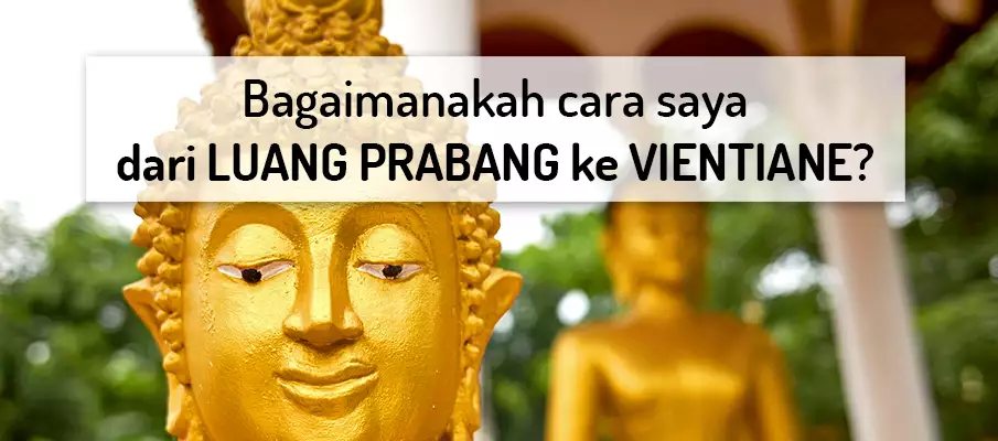 Bagaimana untuk pergi dari Luang Prabang ke Vientiane? pengangkutan-dari-luang-prabang-ke-vientiane