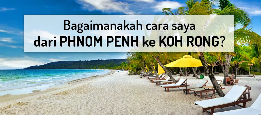 Bagaimana untuk pergi - Phnom Penh ke Koh Rong pengangkutan-dari-phnom-penh-ke-koh-rong