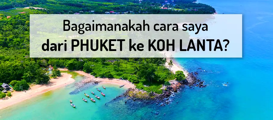 Feri → PHUKET ke KOH LANTA pengangkutan-dari-phuket-ke-koh-lanta