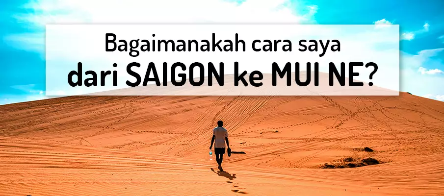 Cara untuk pergi dari Bandar Ho Chi Minh ke Mui Ne pengangkutan-dari-saigon-ke-mui-ne